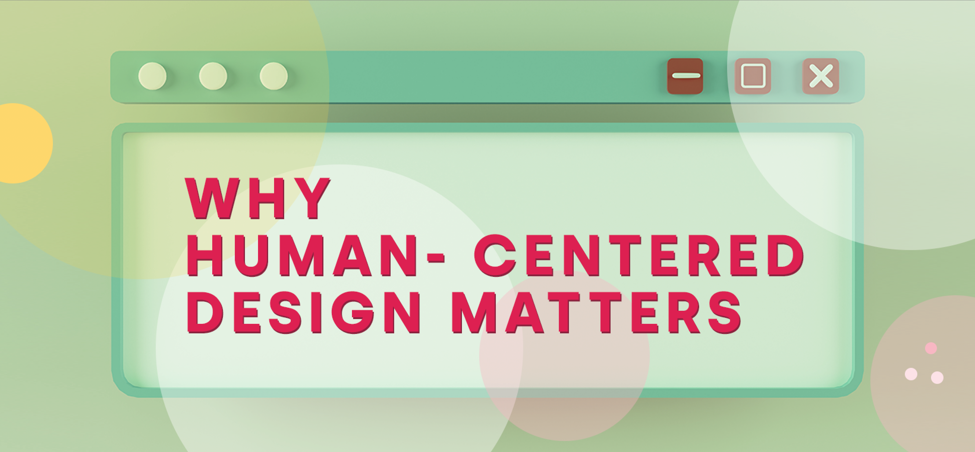 Why human-centered design matters