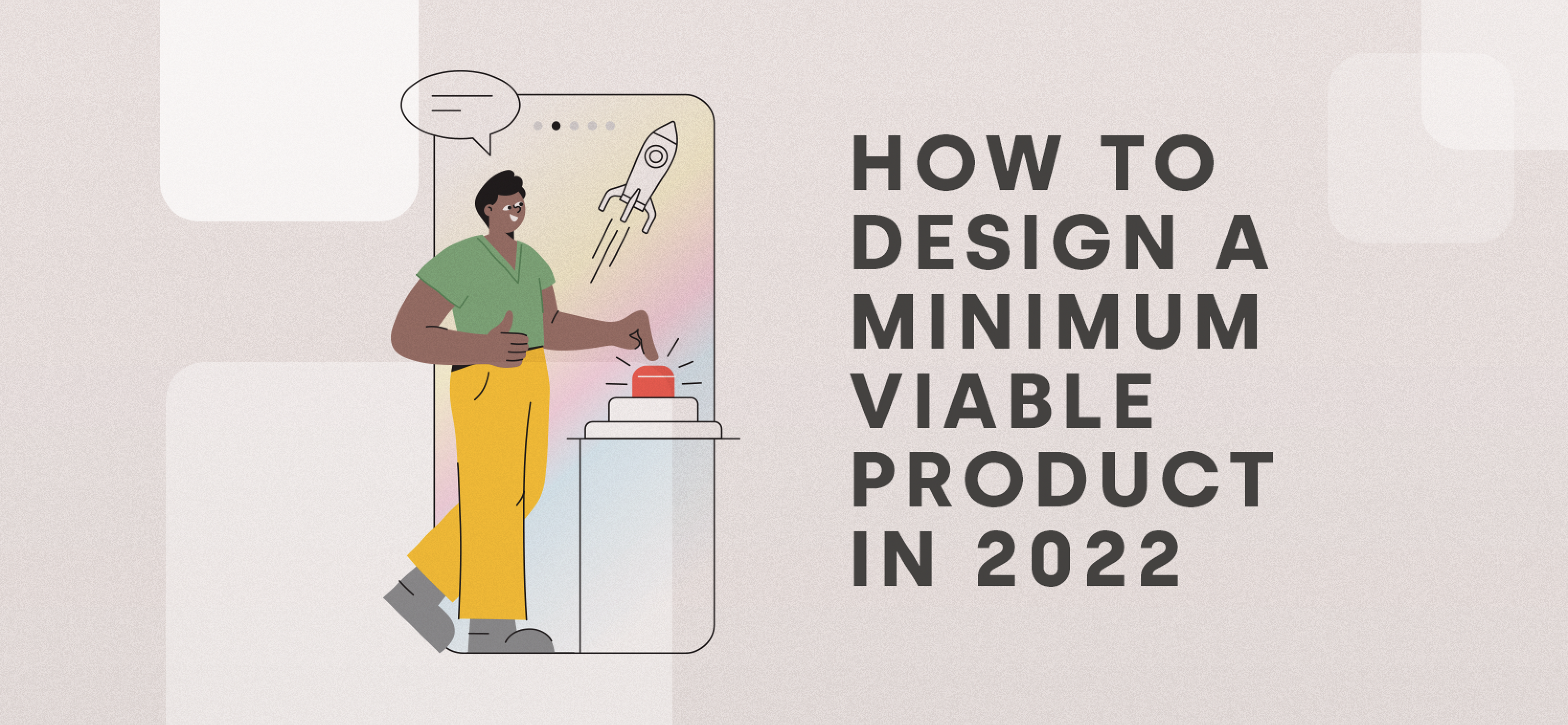 How to design a minimum viable product in 2022